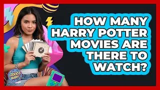 Thumbnail: How Many Harry Potter Movies Are There To Watch?