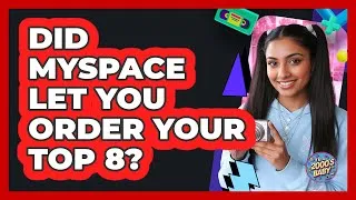 Thumbnail: Did MySpace Let You Order Your Top 8?