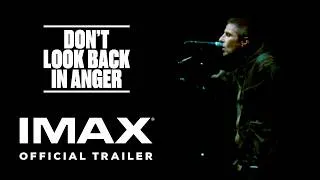 Thumbnail: Don't Look Back In Anger | Teaser Trailer | Experience It In IMAX®