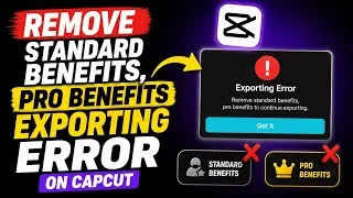 Thumbnail: How to Remove standard benefits, pro benefits Error When Exporting Your Video on Capcut