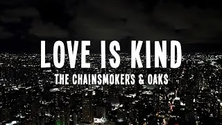 Thumbnail: The Chainsmokers & Oaks - Love Is Kind (Lyrics)
