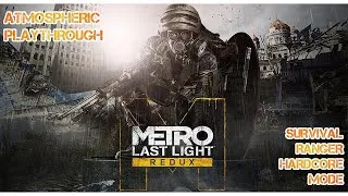 Thumbnail: Metro Last Light Redux - Atmospheric Playthrough, Survival Ranger Hardcore Mode