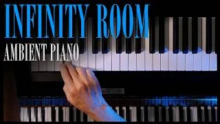 Thumbnail: Infinity Room - Ambient Piano & Osmose Arpeggiator