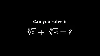 Thumbnail: The sum of nth root of i and nth root of -i | complex number