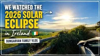 Thumbnail: We Watched the 2026 Solar Eclipse in Ireland 🇮🇪 | Dungarvan Family Vlog