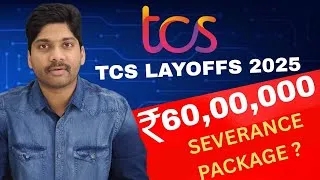 Thumbnail: TCS Severance Package 2025 | TCS Layoffs 2025 | 2 years salary for 15 years experience