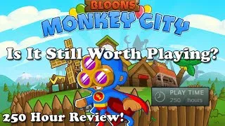 Thumbnail: Bloons Monkey City - Still Worth Playing In 2026? Update?! [250 Hour Review!]