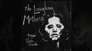 Thumbnail: The Laughing Mothers - Tunnel + Cats Cradle (1985) Gothic Rock, Deathrock - UK