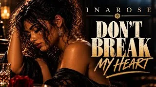 Thumbnail: DON'T BREAK MY HEART — INAROSE | Official Lyrics Video