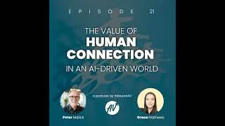 Thumbnail: #21: The Value of Human Connection in an AI-Driven World