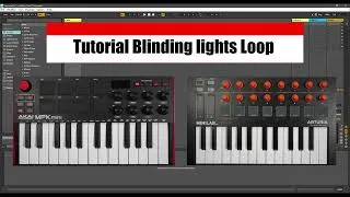 Thumbnail: Tutorial Loop Blinding Lights Ableton live 11 with Akai MPK mini e Arturia minilab