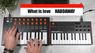 Thumbnail: What is love HADDAWAY loop Arturia minilab MK2 Akai MPK mini 3