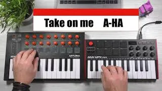 Thumbnail: Take on me A-HA Loop (cover)Arturia Minilab MK2 e Akai MPK mini 3