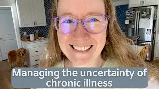 Thumbnail: Managing the UNCERTAINTY of Chronic Illness
