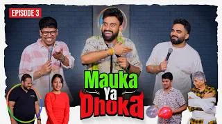 Thumbnail: Mauka Ya Dhokha | Episode 3 FT. @RavviKhuraana   @gouravmahna 