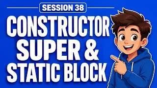 Thumbnail: 38. Java Inheritance | Constructor, super(), Static Block Execution Flow Explained in Hindi
