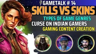 Thumbnail: GameTalk #14 - Skills v/s Skins | Curse on Indian Gaming? | Game Genre?
