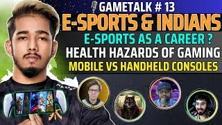 Thumbnail: GameTalk #13 - Mobile Gaming End | Indian in E-sports? | Video Game Hazards
