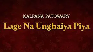 Thumbnail: Kalpana Patowary - Lage Na Unghaiya Piya | Lyrics