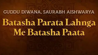 Thumbnail: Guddu Diwana, Saurabh Aishwarya - Batasha Parata Lahnga Me Batasha Paata | Lyrics