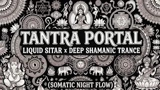 Thumbnail: TANTRA PORTAL | Liquid Sitar x Deep Shamanic Trance (Somatic Night Flow)