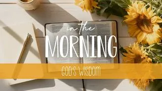 Thumbnail: Start Your Day with God 🌻 Resting in God’s Wisdom | In the Morning