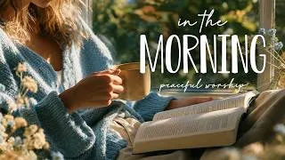 Thumbnail: Peaceful Morning Worship 🌿 Start Your Day with God in Prayer & Scripture