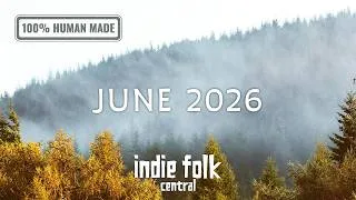 Thumbnail: Best New Indie Folk: June 2026 (22 Tracks / NO AI)