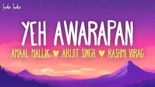 Thumbnail: Yeh Awarapan (Lyrics) - Amaal Mallik, Arijit Singh