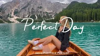 Thumbnail: Perfect Day 🌞 Positive & Chill Music Playlist to Boost Your Energy| Indie/Pop/Folk/Acoustic Playlist