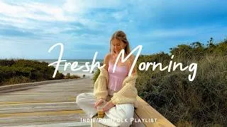 Thumbnail: Fresh Morning 🌞 Wake Up Happy | The Perfect Morning Vibes | Best Indie/Pop/Folk/Acoustic Playlist