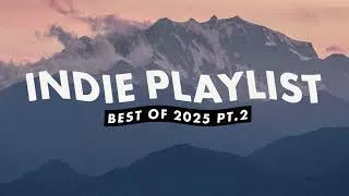 Thumbnail: Indie Playlist | Best of 2025 (Pt. 2)