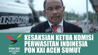 Thumbnail: KESAKSIAN KETUA KOMISI PERWASITAN INDONESIA - PON XXI ACEH SUMUT