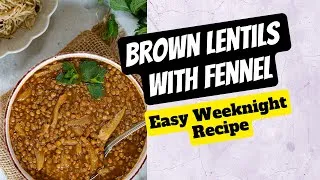 Thumbnail: Ever Tried This Combination? Brown Lentils with Fennel | Easy Weeknight Recipe
