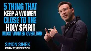 Thumbnail: 5 Things a Woman Must do to Stay Close to The Holy Spirit | Biblical Truth | Simon Sinek