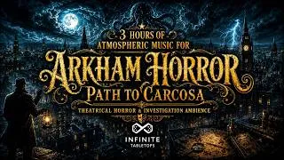 Thumbnail: 3 Hours of Atmospheric Music for Arkham Horror: The Path to Carcosa | Theatrical Horror Ambience