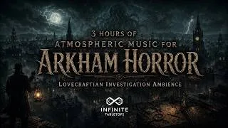 Thumbnail: 3 Hours of Atmospheric Music for Arkham Horror | Lovecraftian Investigation Ambience