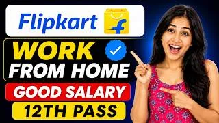 Thumbnail: 🔴Flipkart - Work from Home Job |  12th Pass Can Apply | Customer Support Executive 🔥