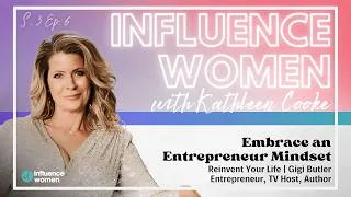 Thumbnail: Embrace an Entrepreneur Mindset: Reinvent Your Life | Gigi Butler, Entrepreneur, TV Host, Author