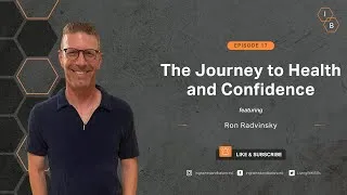 Thumbnail: The Journey to Heath and Confidence with Ron Radvinsky