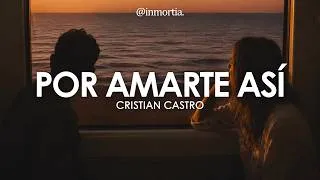 Thumbnail: Cristian Castro – Por Amarte Así || Letra