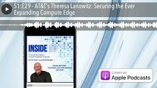 Thumbnail: S1:E29 - AT&T's Theresa Lanowitz: Securing the Ever Expanding Compute Edge