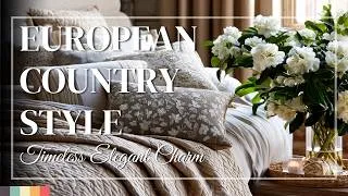Thumbnail: European Country Decor with Gentle Grandeur 🌼 Style Every Room with Classic Continental Charm