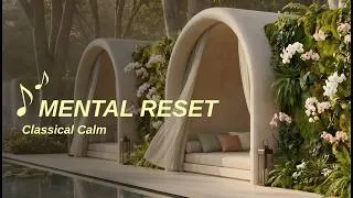 Thumbnail: Reading & Rest Garden | Classical Music for Mental Reset | Luminara