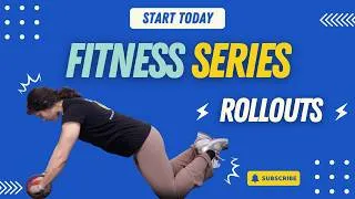 Thumbnail: Fitness Series: Rollouts