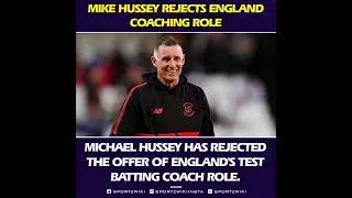Thumbnail: Michael Hussey has reportedly rejected the offer to join England as their Test batting coach.