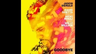 Thumbnail: Jason Derulo, David Guetta - Goodbye (feat. Nicki Minaj & Willy William)