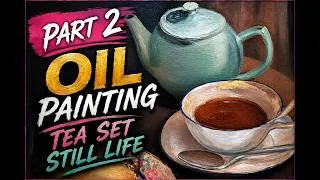 Thumbnail: Still Life Tea Set Part 2 Oil Painting