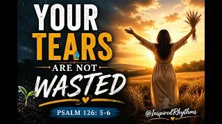 Thumbnail: When You Sow With Tears | A Promise for Your Heart Psalm 126: 5-6