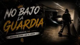 Thumbnail: NO BAJO LA GUARDIA | CORRIDO NUEVO 2026 | CORRIDOS NG